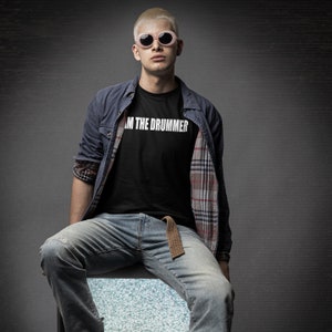 Drummer I Am The Drummer T-Shirt Funny Drums Drummer Gift