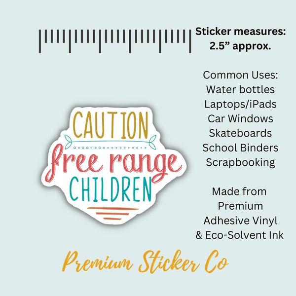 Funny Sticker | Caution Free Range Children | Water bottle Sticker | Laptop Sticker | Window Decal | Bumper Sticker | Waterproof