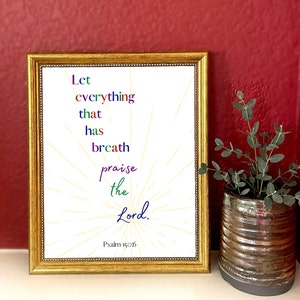 Bible Verse Printable Wall Art, Let everything that has breath praise the Lord. (Psalm 150:6), Digital Download