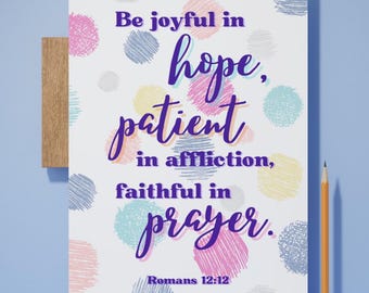 Be Joyful in Hope Bible Verse Wall Art – Romans 12:12 Printable, Christian Scripture Decor, Digital Download, Encouraging Faith Quote Print