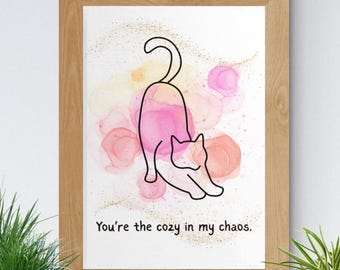 Stretching Cat Art – “You’re the Cozy in My Chaos” | Whimsical Cat Quote Print | Digital Pet Printable