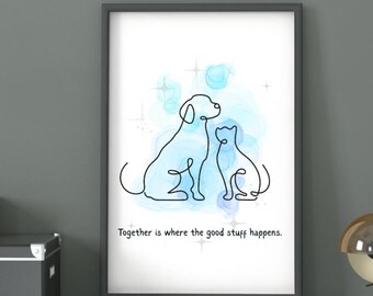 Cat and Dog Friendship Art – “Together Is Where the Good Stuff Happens” | Digital Pet Quote Wall Art | Cat and Dog Line Drawing