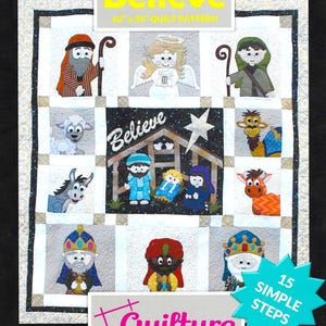 May include: A quilt pattern labelled "Believe", depicting a nativity scene with figures and animals. The quilt size is 157 x 142 cm. The design includes a star, angels, and the text "Quilture Creating Memories". The pattern includes "15 Simple Steps".