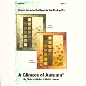 Könnte beinhalten: Ein gedrucktes Muster für einen Quilt mit dem Titel "A Glimpse of Autumn" von Christine Baker und Nellie Holmes. Das Bild zeigt zwei Quilt-Designs, eines in Blau und Grün, das andere in Rot und Gelb, mit einem rechteckigen Design und Blättern.