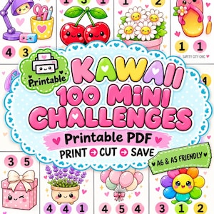 May include: A digital printable sheet titled Kawaii 100 Mini Challenges featuring colorful cartoon illustrations of cherries, flowers, a gift box, and balloons. The design includes text reading Printable PDF, Print Cut Save, and A6 & A5 Friendly.