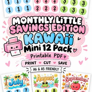 May include: A printable PDF set titled Monthly Little Savings Edition Kawaii Mini 12 Pack featuring colorful monthly sheets with seasonal illustrations, numbered circles, and icons. Includes text like Print, Cut, Save, A6 & A5 Friendly, and Save Small Dream Big.