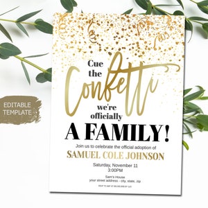 May include: Gold confetti on a white background with the text "Cue the confetti we're officially A FAMILY!"  Join us to celebrate the official adoption of SAMUEL COLE JOHNSON Saturday, November 11 3:00PM Sam's House your street address - city, state, zip RSVP to AMY at 555.555.5555 by 11/3