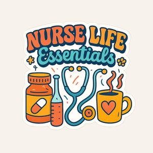 Könnte beinhalten: Ein Aufkleber mit dem Text NURSE LIFE Essentials in retro orangefarbener und blauer Schrift. Unter dem Text befinden sich Illustrationen einer orangefarbenen Pillendose mit Kapsel, einer medizinischen Ampulle, einem blauen Stethoskop und einer gelben Tasse mit Herz.