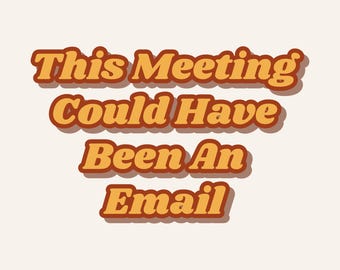 Office Wall Art Printable | This Meeting Could Have Been an Email | Funny Coworker Gift