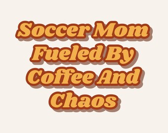 Soccer Mom Wall Art | Printable Coffee and Chaos Sign | Youth Soccer Mom Gift