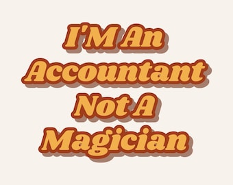 Funny Accountant Wall Art Printable | I'm Not A Magician CPA Gift | Office Decor