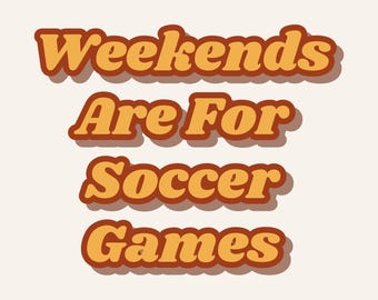 Soccer Wall Art Printable | Weekends Are For Soccer Games | Youth Soccer Gift