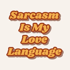 Sarcasm Is My Love Language Printable Wall Art, Funny Sarcastic Quote Print, Instant Download Decor
