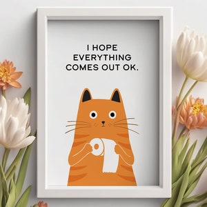 Funny Bathroom Toilet Orange Ginger Cat Art | I Hope Everything Comes Out Ok | Pet Portrait | Cat Lover Mom Gift | Premium Matte Print