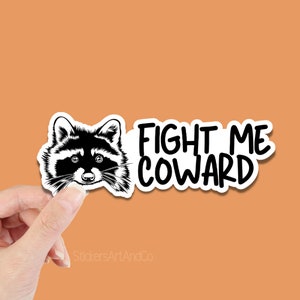 Fight Me Coward Raccoon Sticker, Raccoon Sticker Decal 