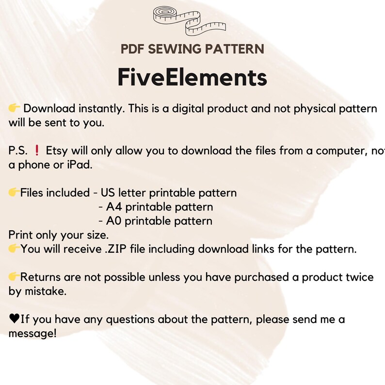 May include: A digital sewing pattern for Five Elements, a clothing design. The pattern is available for download in US letter, A4, and A0 sizes. The text states that the pattern is a digital product and not a physical pattern.