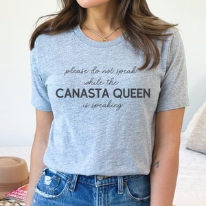 Veuillez ne pas parler pendant que la reine Canasta parle, t-shirt amusant pour joueur de cartes, cadeau de retraite, chemise de fête des mères, cadeau pour maman