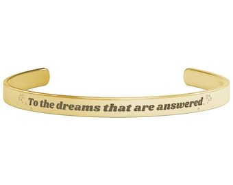 To the Dreams that are answered cuff Bracelet, Book Lover Gift, bookish bracelet
