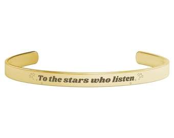 To the Stars who listen cuff Bracelet, Book lover gift, Gift for her