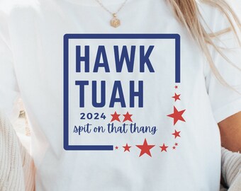 Hawk Tuah 2024 Spit on that thang T shirt, Hawk Tuah funny t shirt, viral tiktok shirt, summer 2024 shirt