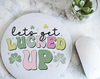 Let's Get Lucked Up | St.Patrick's Day | Round Mousepad - 7.87 x 7.87"