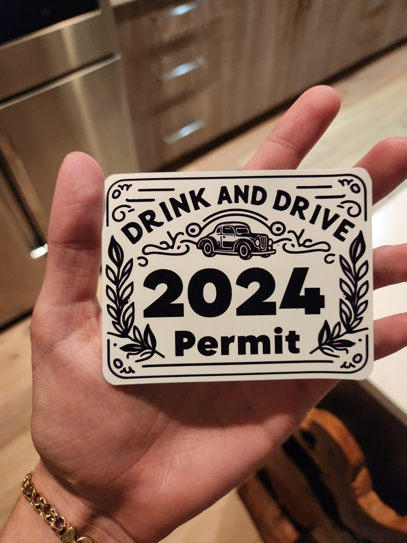 2024 Drink and Drive Permit Sticker Funny Sticker Waterproof & Durable