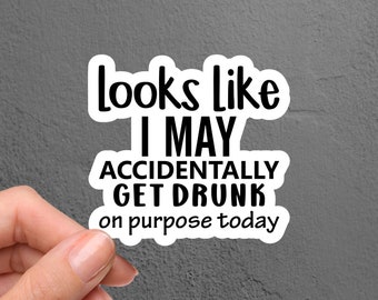 Accidentally Drunk Laptop Sticker, Funny Sticker, Sarcastic Sticker, Tumbler Sticker, Water Bottle Sticker, Laptop Decal, Water Bottle Decal