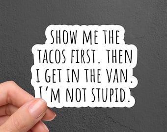 Tacos First Laptop Sticker, Funny Stickers, Sarcasm Decals, Tumbler Stickers, Water Bottle Sticker, Sarcastic Laptop Decal, Notebook Sticker