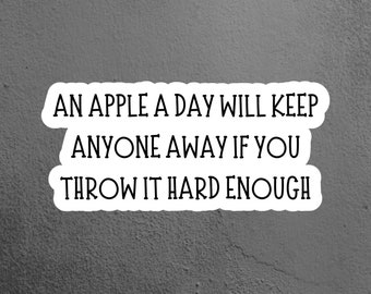 An Apple A Day Sarcastic Sticker, Funny Sticker, Laptop Sticker, Tumbler Sticker, Water Bottle Sticker, Macbook Sticker, Kindle Sticker