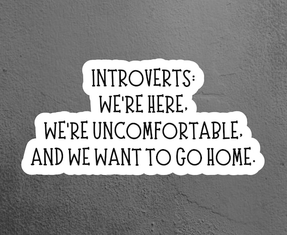 Introverts Uncomfortable Sticker, Introvert Sticker, Antisocial Sticker  Laptop Sticker, Tumbler Sticker, Kindle Sticker, Funny Sticker