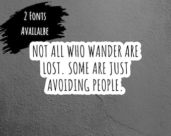 Not All Who Wander Are Lost Sarcastic Sticker, Funny Sticker, Laptop Sticker, Tumbler Sticker, Water Bottle Sticker, iPad Sticker