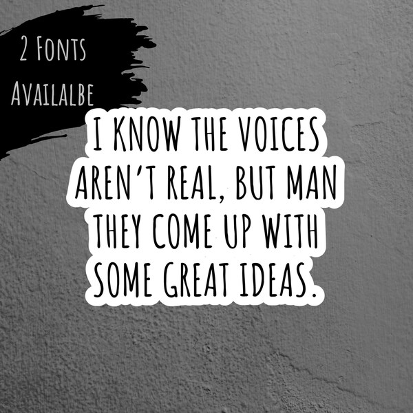 The Voices Have Great Ideas Sarcastic Sticker, Funny Sticker, Laptop Sticker, Tumbler Sticker, Water Bottle Sticker, iPad Sticker