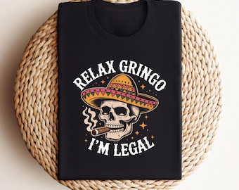Relax Gringo I'm Legal Shirt - Funny Chicano Design (Digital PNG Download)
