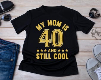 Camiseta para o aniversário de 40 anos da minha mãe, Camiseta "Minha mãe tem 40 anos e continua linda"
