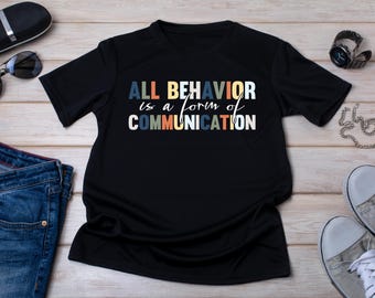 Shirt All Behaviour Is Communication, cadeau ABA-therapeut