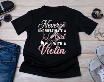 Never Underestimate a Girl With a Violin Shirt, Violin Player Gift, Violinist T Shirt, Music Lover Gift, Music Teacher Shirt, Musician Tee
