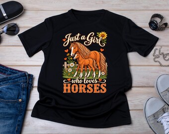 Just A Girl Who Loves Horses Shirt, Horse Lover Girl Tee, Girls Horse Shirt, Equestrian Shirt, Horse Rider Gift, Floral Horse Tee
