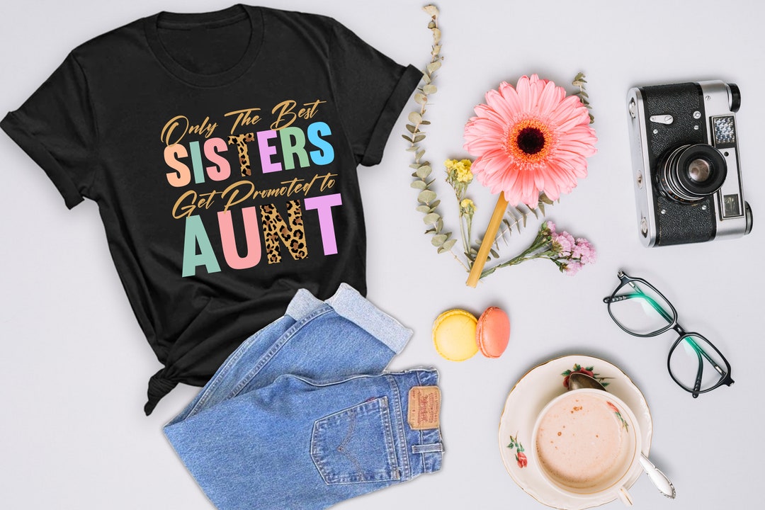 Only The Best Sisters Get Promoted To Aunt www.etsy.com