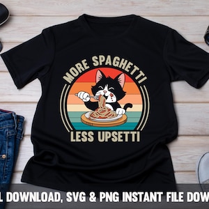 More Spaghetti Less Upsetti Cat Lover Design (PNG SVG)