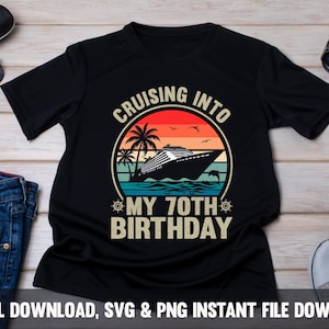 70th Birthday Cruise Design: PNG SVG for Shirts, Mugs (Digital Download)