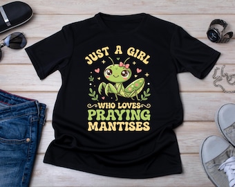 Funny Kawaii Praying Mantis Shirt, Just a Girl Who Loves Praying Mantises T-Shirt, Entomology Bug Graphic Tee, Insect Lover Gift