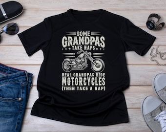 Some Grandpas Take Naps Real Grandpas Ride Motorcycles Shirt, Funny Grandpa Biker Gift, Motorcycle Rider Tee, Retired Biker Shirt