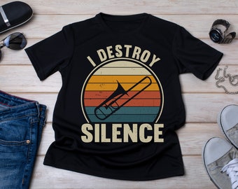 I Destroy Silence Trombone Shirt: Music Lover Gift