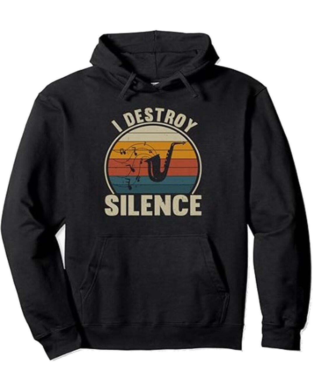 Saxophone Hoodie, I Destroy Silence Shirt, Musicians Gift, Sax Player