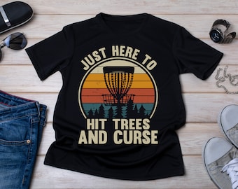 Funny Disc Golf T-Shirt: Hit Trees and Curse