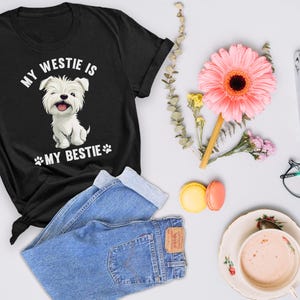 My Westie is My Bestie Shirt, Westie Dog Shirt, Dog Lover Shirt, Westie Owner Gift, Westie Mom Shirt, White Terrier, West Highland Terrier
