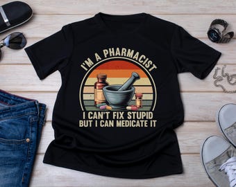 Camiseta engraçada para farmacêutico, camiseta para técnico de farmácia, humor sobre medicamentos, presente para farmacêutico, formatura