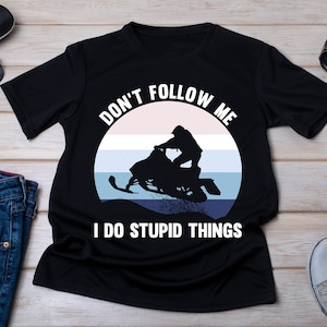 Snowmobile Shirt: Don&#39;t Follow Me, Winter Sports Rider Gift