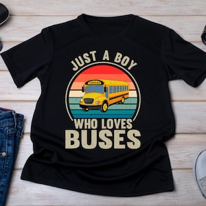 Boy Who Loves Buses Shirt: School Bus Lover Gift