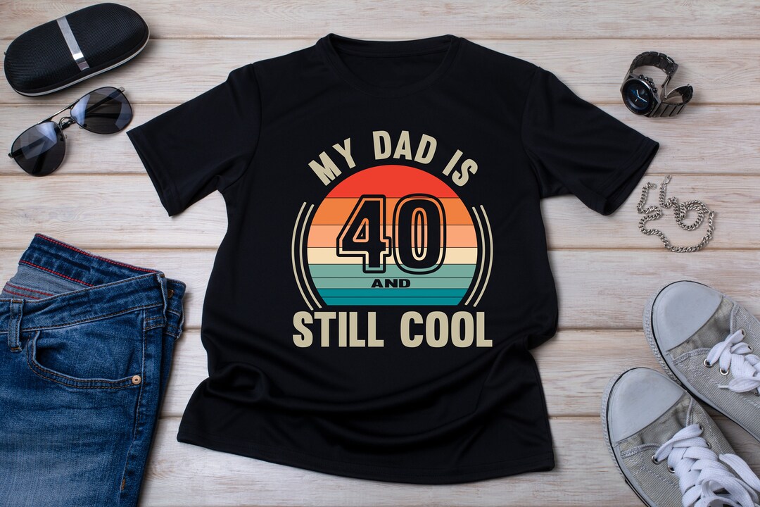 Camiseta Mi papá tiene 40 años y sigue siendo genial, camiseta de